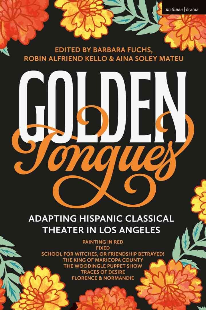 Golden Tongues: Adapting Hispanic Classical Theater in Los Angeles, 1st Edition eBook