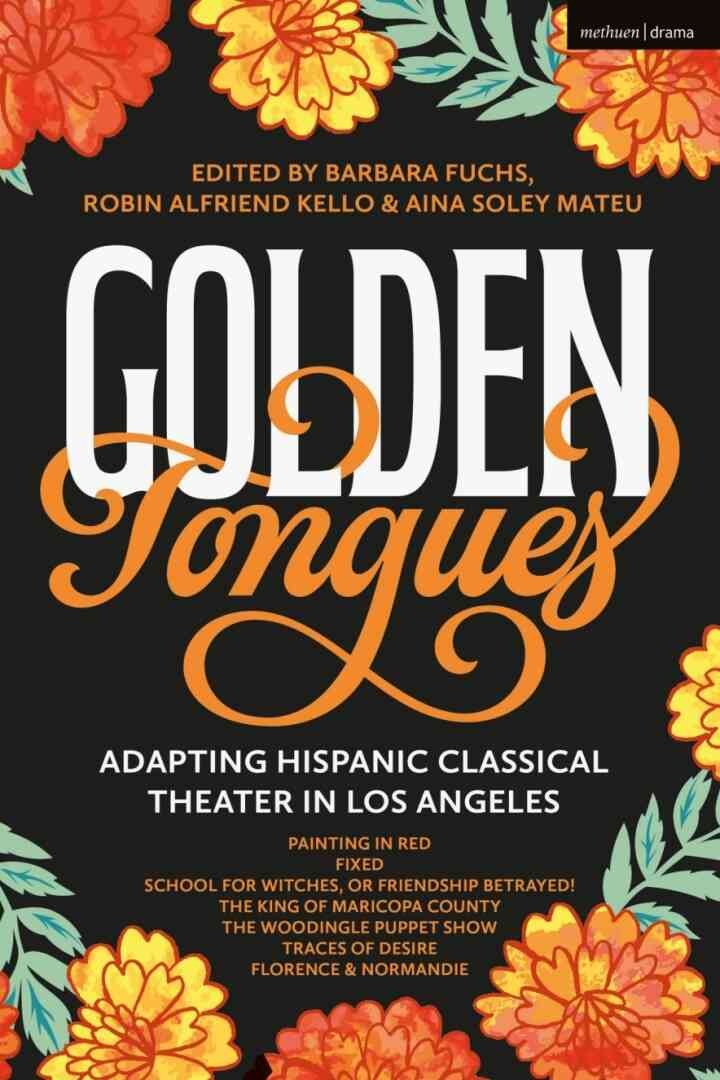 Golden Tongues: Adapting Hispanic Classical Theater in Los Angeles, 1st Edition eBook