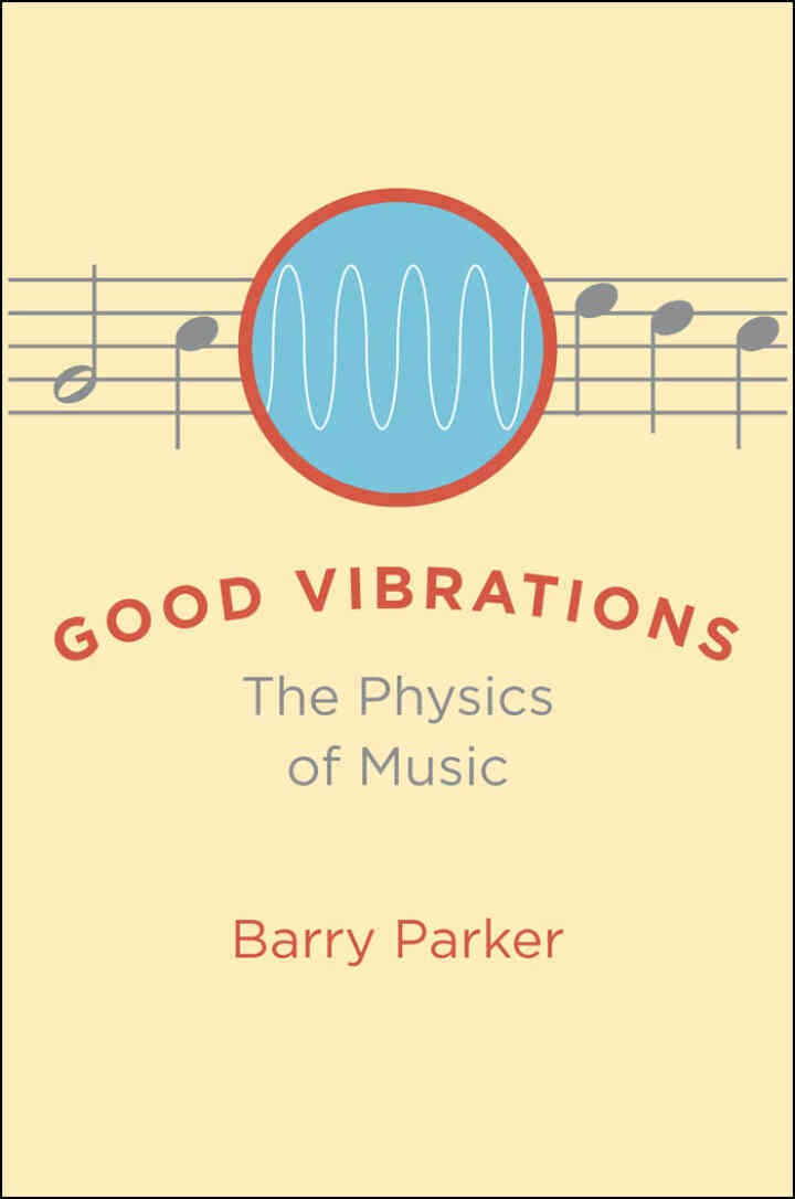 Good Vibrations: The Physics of Music eBook