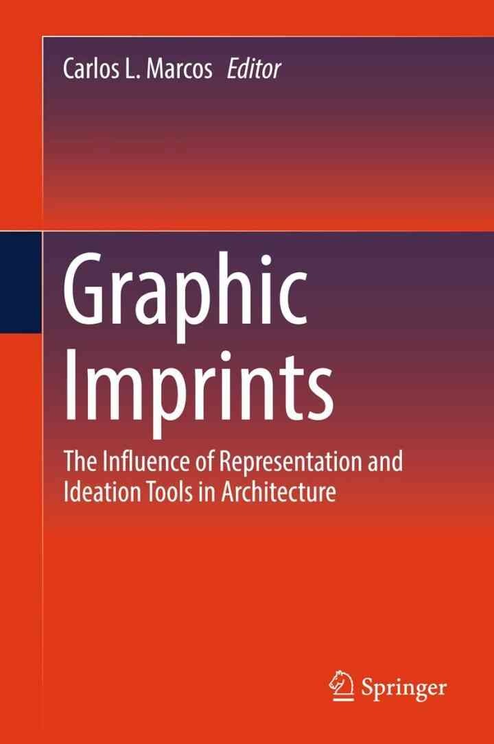 Graphic Imprints: The Influence of Representation and Ideation Tools in Architecture eBook