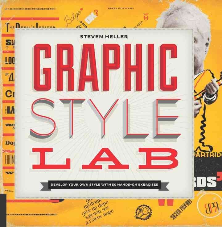 Graphic Style Lab: Develop Your Own Style with 50 Hands-On Exercises eBook