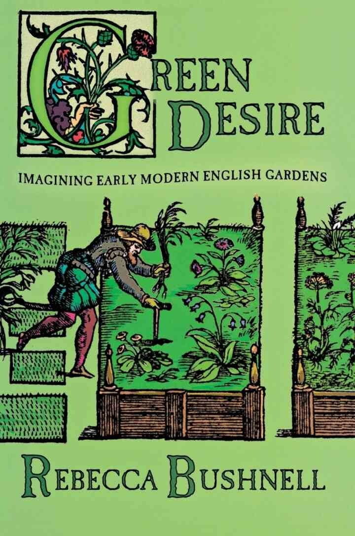 Green Desire: Imagining Early Modern English Gardens eBook