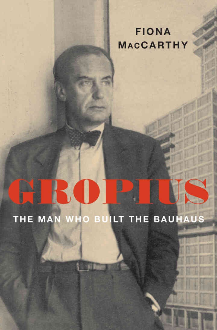 Gropius: The Man Who Built the Bauhaus eBook