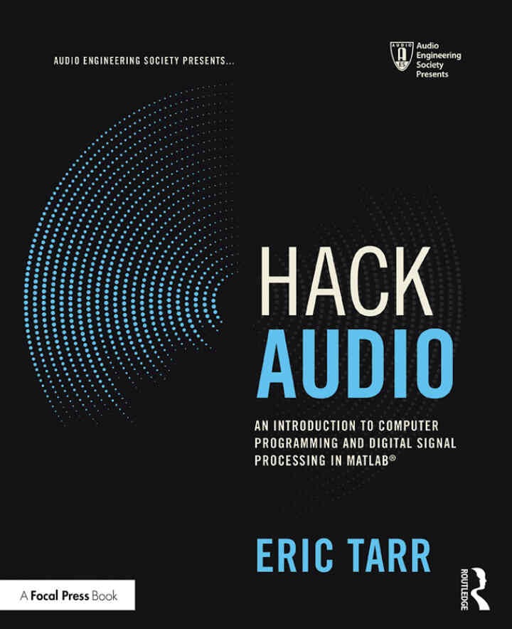 Hack Audio: An Introduction to Computer Programming and Digital Signal Processing in MATLAB eBook