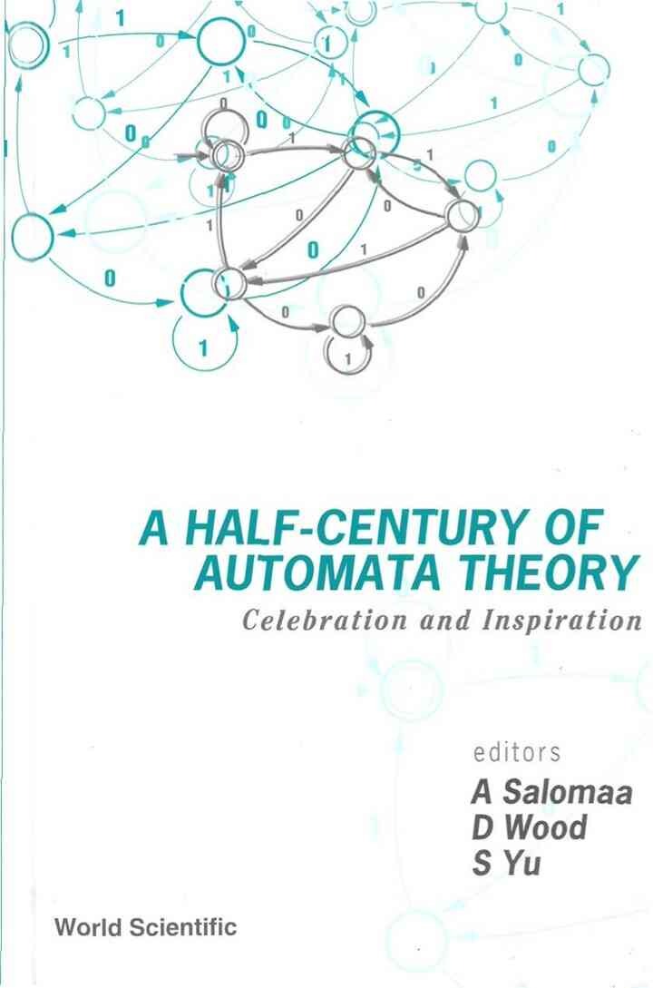 HALF-CENTURY OF AUTOMATA THEORY,A: Celebration and Inspiration eBook