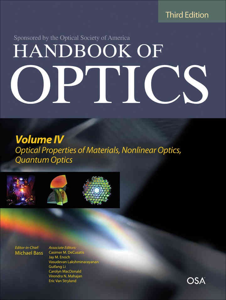 Handbook of Optics, Third Edition Volume IV: Optical Properties of Materials, Nonlinear Optics, Quantum Optics (set), Third Edition eBook