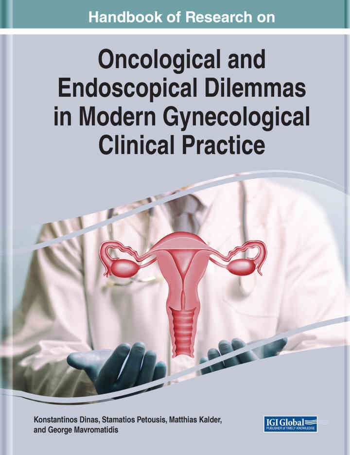 Handbook of Research on Oncological and Endoscopical Dilemmas in Modern Gynecological Clinical Practice eBook