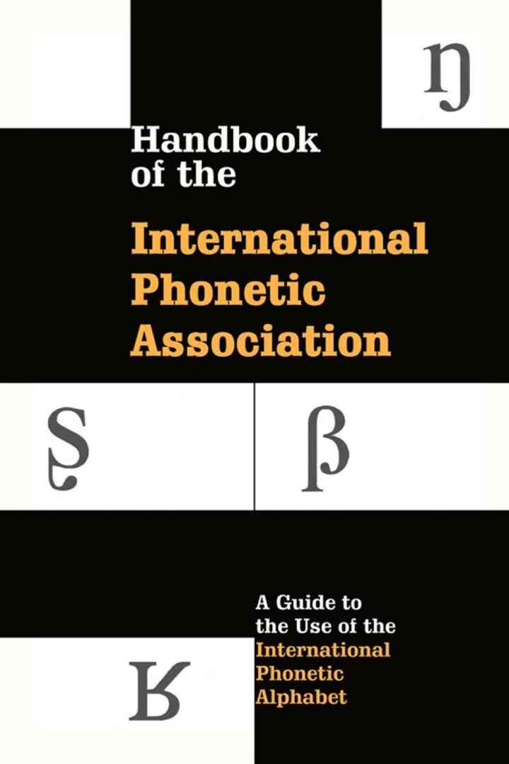 Handbook of the International Phonetic Association: A Guide to the Use of the International Phonetic Alphabet eBook