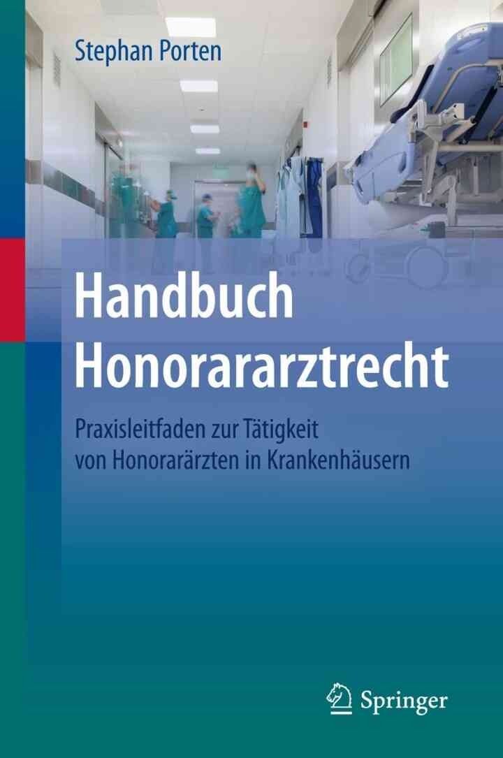 Handbuch Honorararztrecht: Praxisleitfaden zur Tätigkeit von Honorarärzten in Krankenhäusern eBook