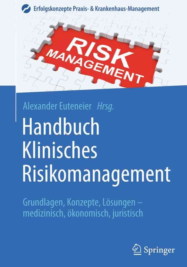Handbuch Klinisches Risikomanagement: Grundlagen, Konzepte, Lösungen - medizinisch, ökonomisch, juristisch eBook