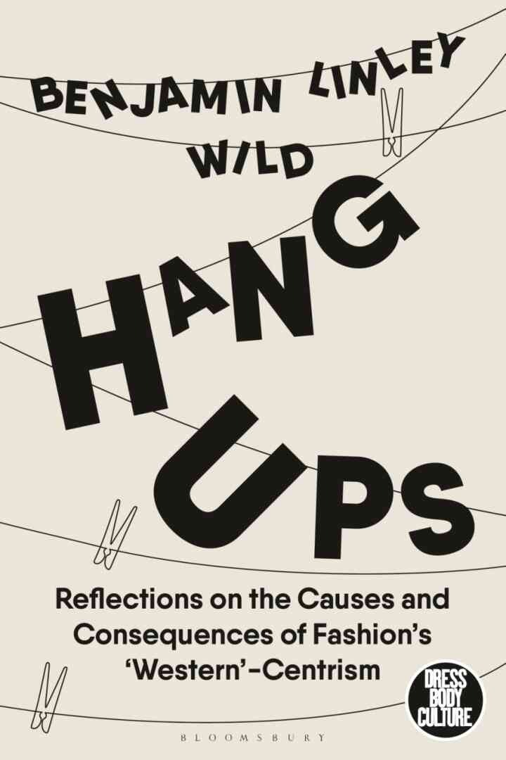 Hang-Ups: Reflections on the Causes and Consequences of Fashion’s ‘Western’-Centrism eBook