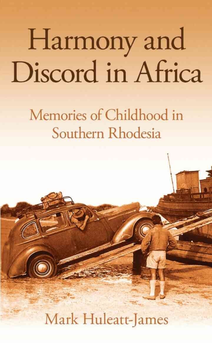 Harmony and Discord in Africa: Memories of Childhood in Southern Rhodesia, 1st Edition eBook