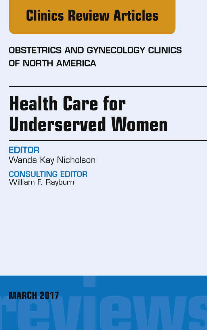 Health Care for Underserved Women, An Issue of Obstetrics and Gynecology Clinics eBook