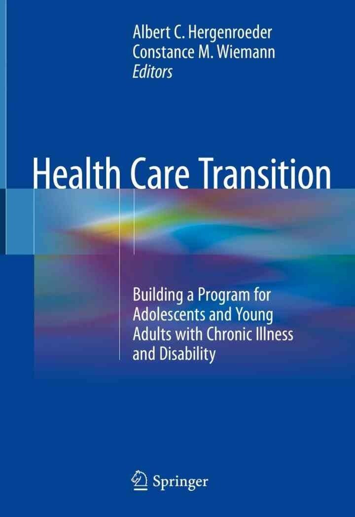 Health Care Transition: Building a Program for Adolescents and Young Adults with Chronic Illness and Disability eBook