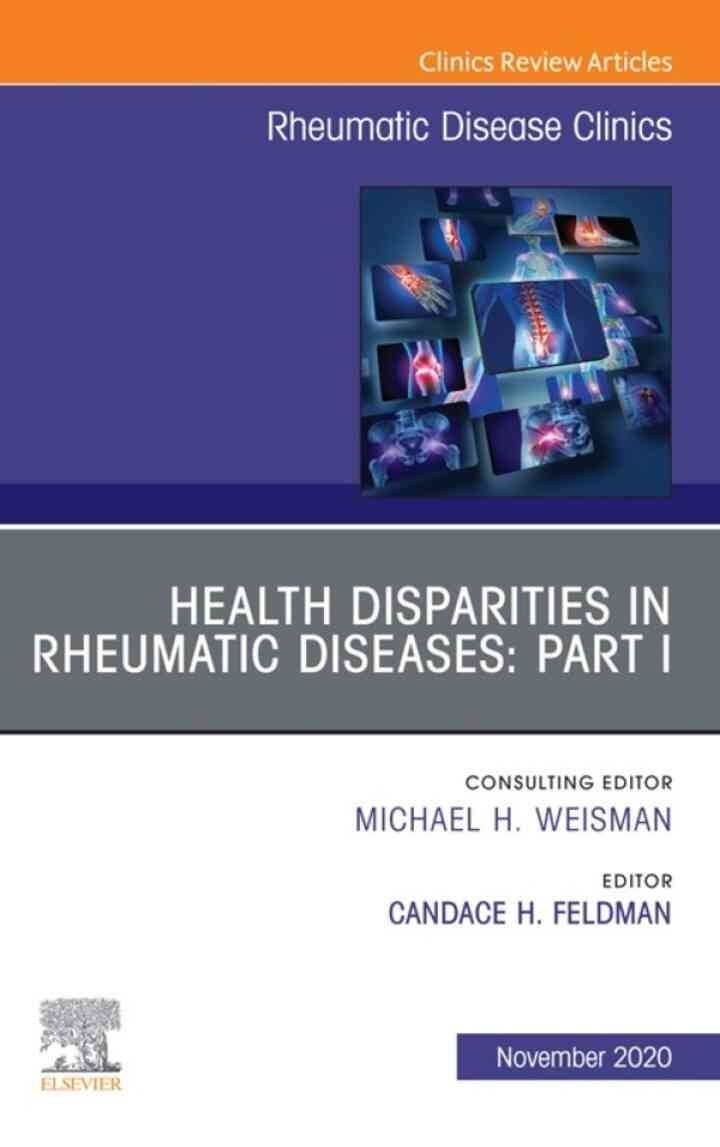 Health disparities in rheumatic diseases: Part I, An Issue of Rheumatic Disease Clinics of North America: Health Disparities in Rheumatic Diseases, 1st Edition eBook
