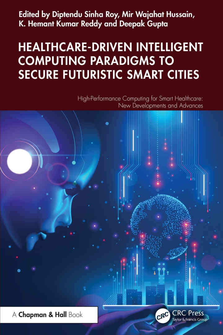 Healthcare-Driven Intelligent Computing Paradigms to Secure Futuristic Smart Cities, 1st Edition eBook