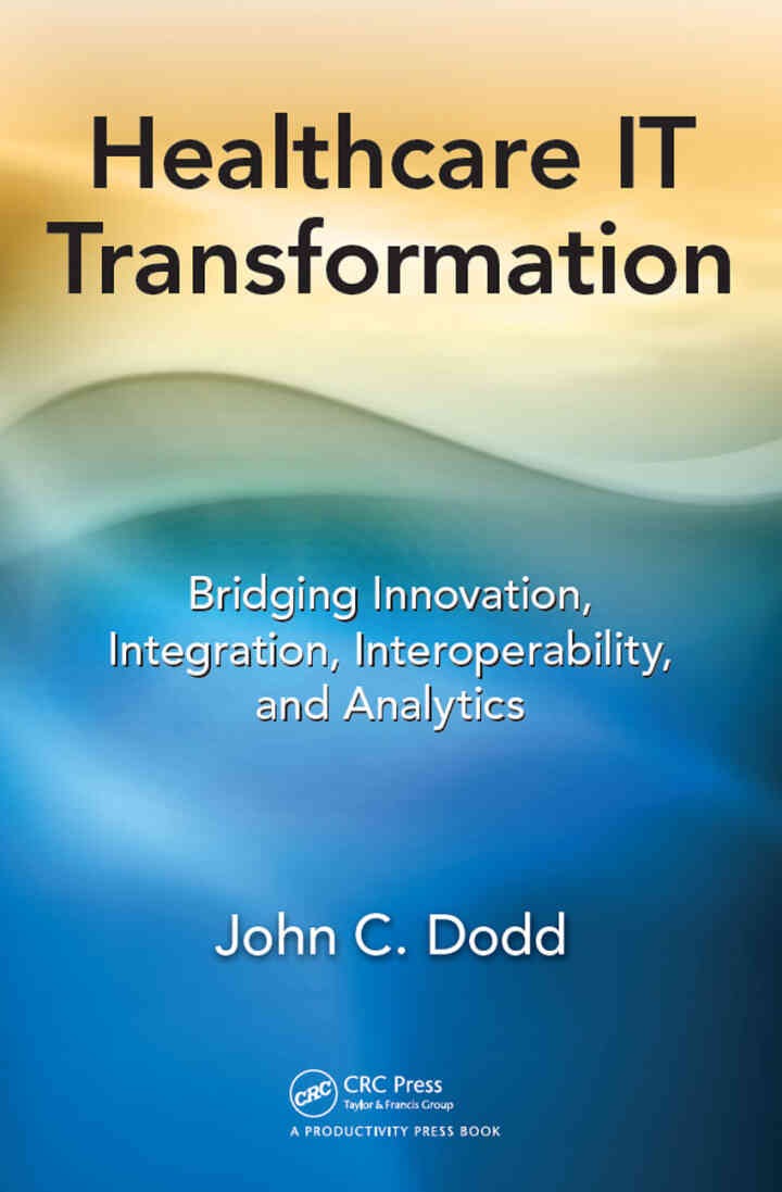 Healthcare IT Transformation: Bridging Innovation, Integration, Interoperability, and Analytics eBook