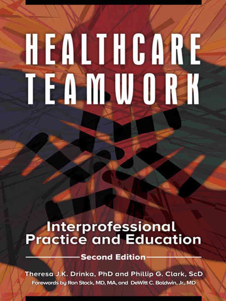 Healthcare Teamwork: Interprofessional Practice and Education, 2nd Edition eBook