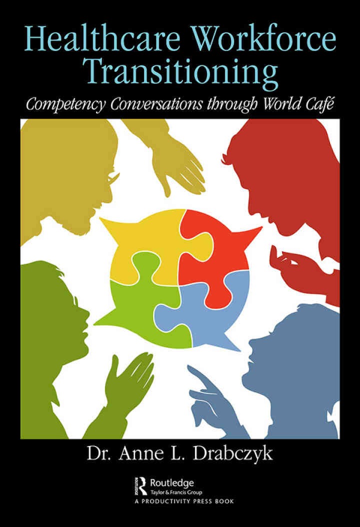 Healthcare Workforce Transitioning: Competency Conversations through World Café eBook