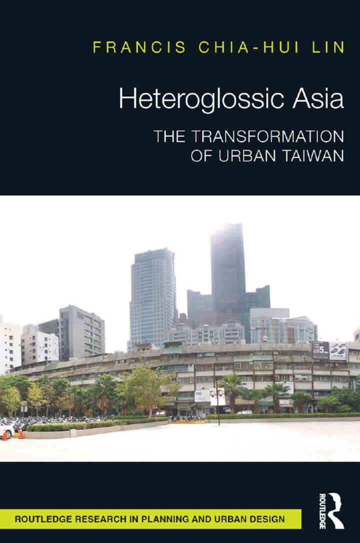 Heteroglossic Asia: The Transformation of Urban Taiwan, 1st Edition eBook