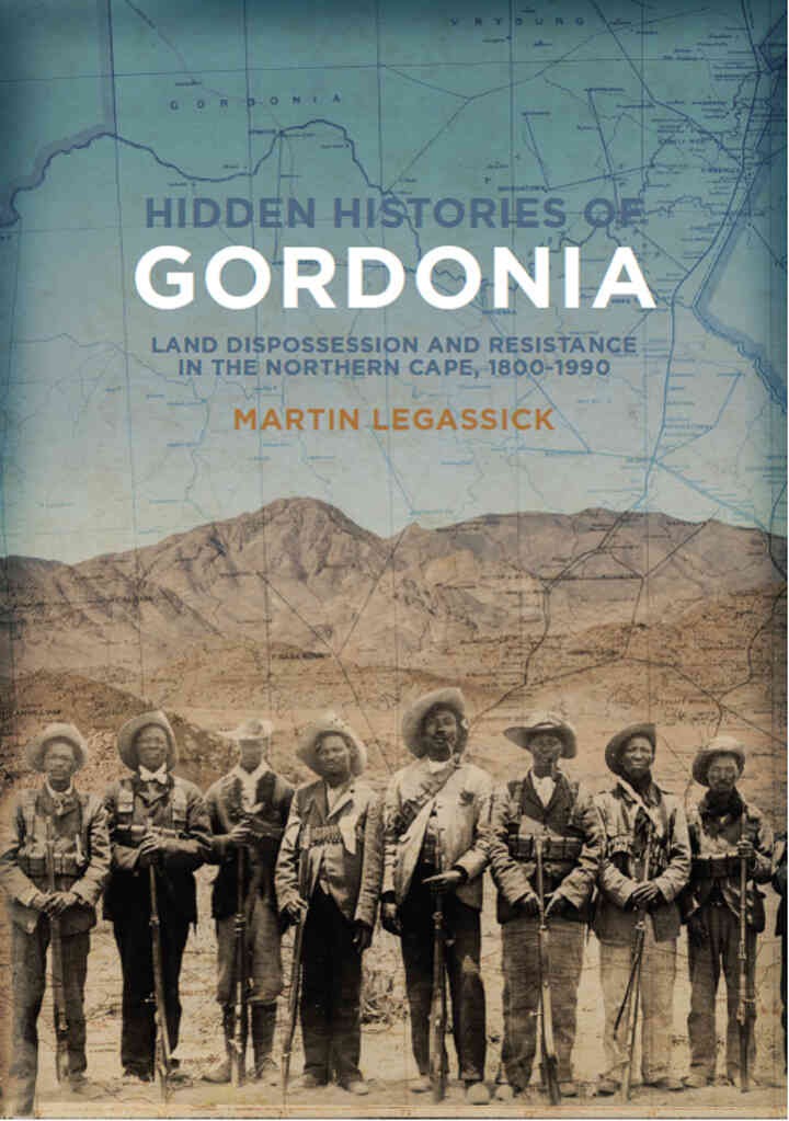 Hidden Histories of Gordonia: Land dispossession and resistance in the Northern Cape, 1800–1990, 1st Edition eBook