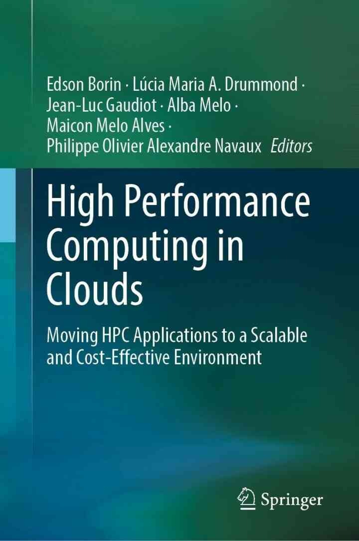 High Performance Computing in Clouds: Moving HPC Applications to a Scalable and Cost-Effective Environment eBook