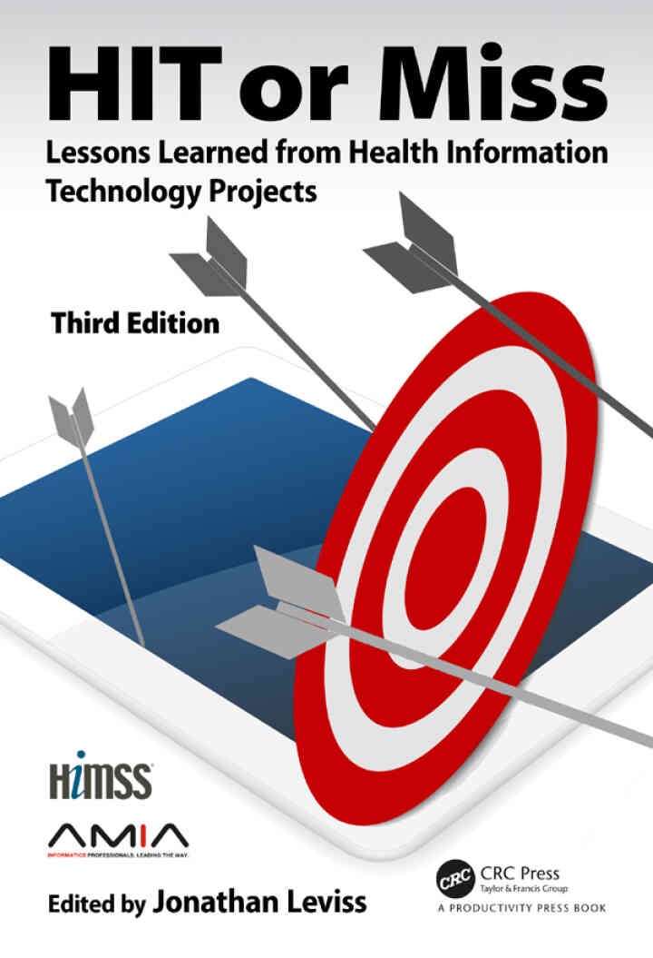 HIT or Miss,3rd Edition Lessons Learned from Health Information Technology Projects eBook