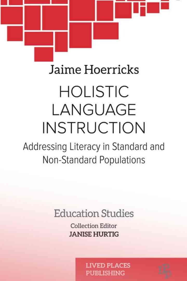 Holistic Language Instruction: Addressing Literacy in Standard and Non-Standard Populations eBook