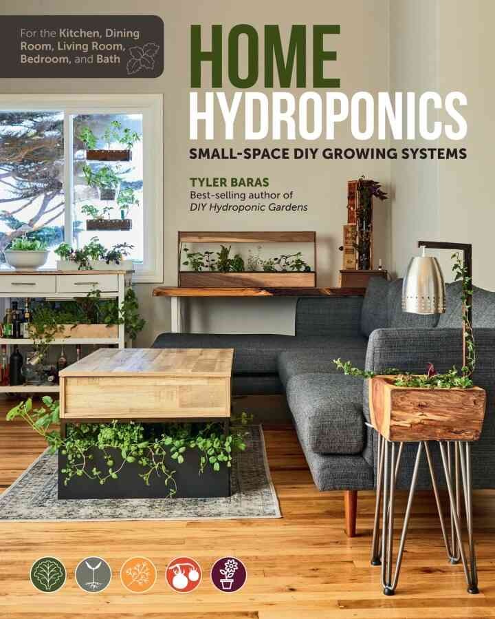 Home Hydroponics: Small-space DIY growing systems for the kitchen, dining room, living room, bedroom, and bath eBook
