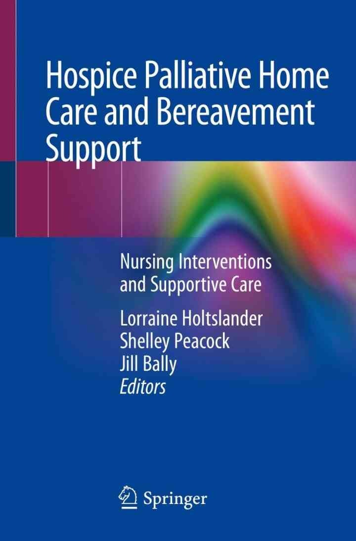 Hospice Palliative Home Care and Bereavement Support: Nursing Interventions and Supportive Care eBook
