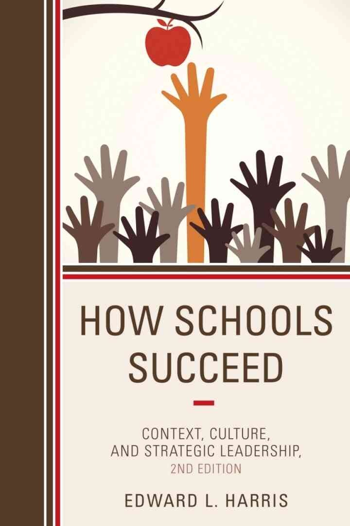 How Schools Succeed: Context, Culture, and Strategic Leadership, 2nd Edition eBook