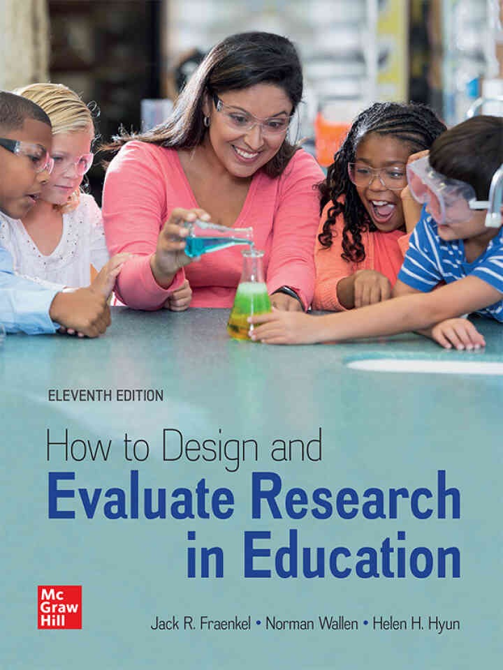 How to Design and Evaluate Research in Education, 11th Edition eBook