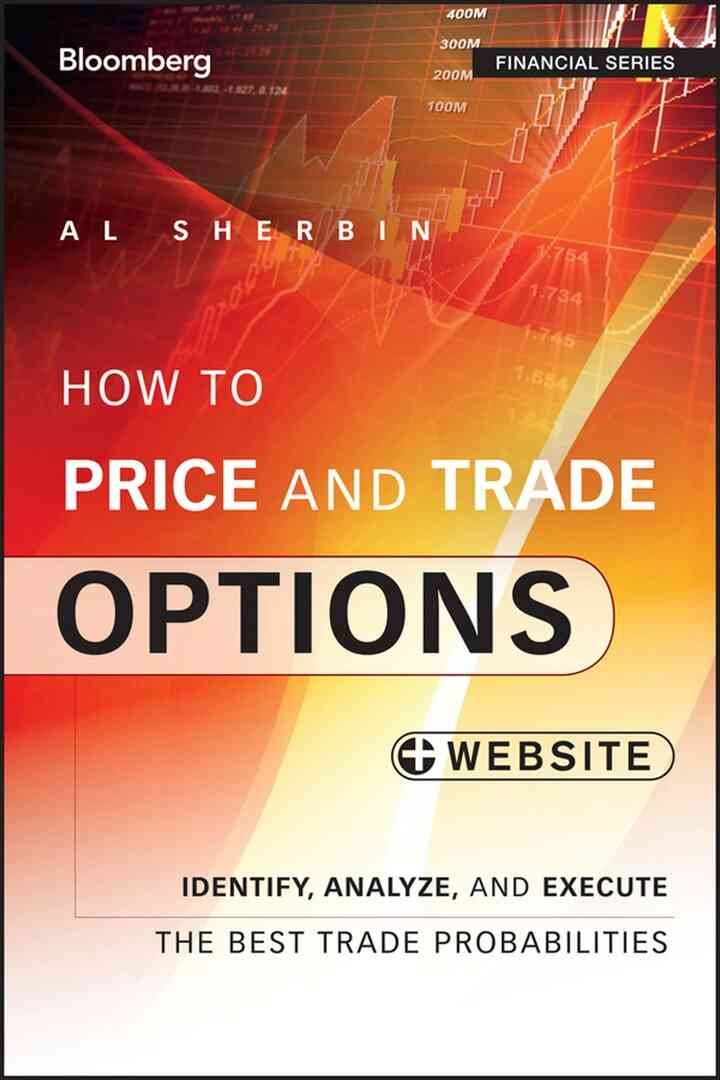 How to Price and Trade Options: Identify, Analyze, and Execute the Best Trade Probabilities, + Website eBook