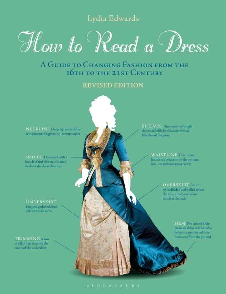 How to Read a Dress: A Guide to Changing Fashion from the 16th to the 21st Century eBook