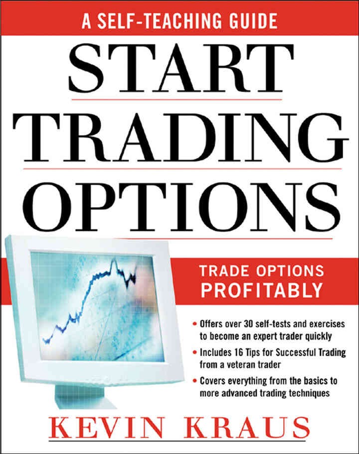 How to Start Trading Options: A Self-Teaching Guide for Trading Options Profitably eBook