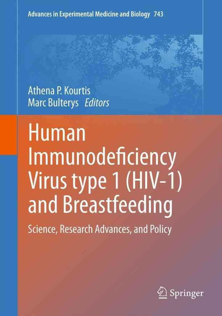 Human Immunodeficiency Virus type 1 (HIV-1) and Breastfeeding: Science, Research Advances, and Policy eBook
