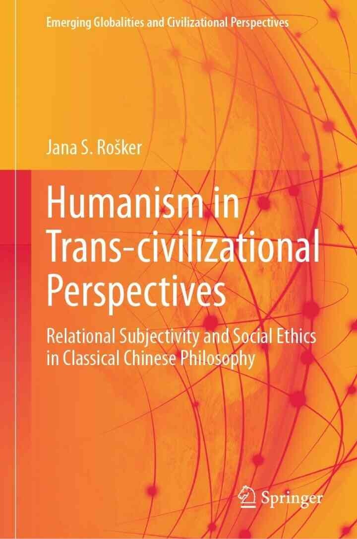 Humanism in Trans-civilizational Perspectives: Relational Subjectivity and Social Ethics in Classical Chinese Philosophy eBook