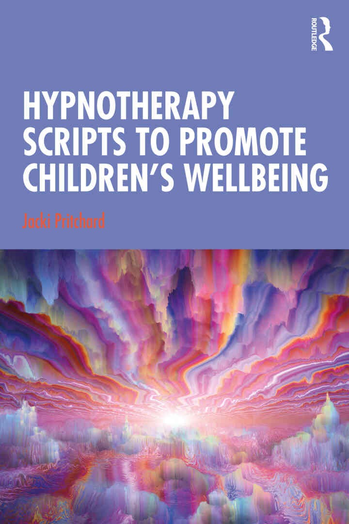 Hypnotherapy Scripts to Promote Children's Wellbeing eBook