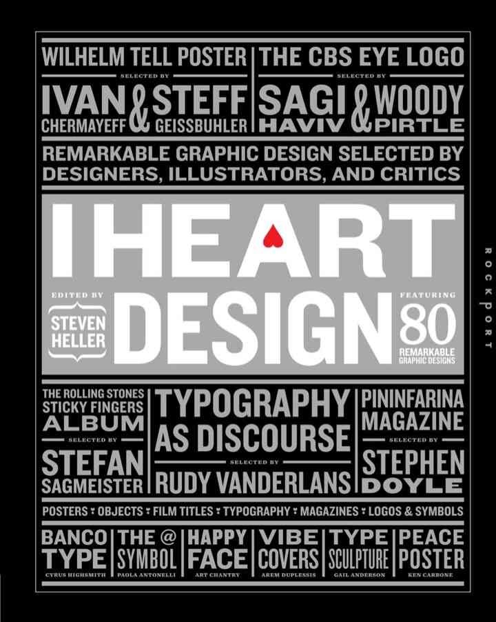 I Heart Design: Remarkable Graphic Design Selected by Designers, Illustrators, and Critics eBook