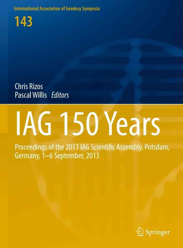 IAG 150 Years: Proceedings of the 2013 IAG Scientific Assembly, Postdam,Germany, 1–6 September, 2013 eBook