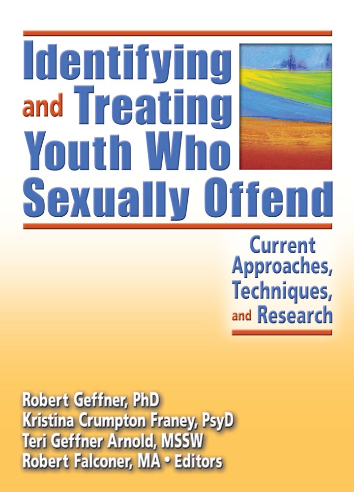 Identifying and Treating Youth Who Sexually Offend: Current Approaches, Techniques, and Research, 1st Edition eBook