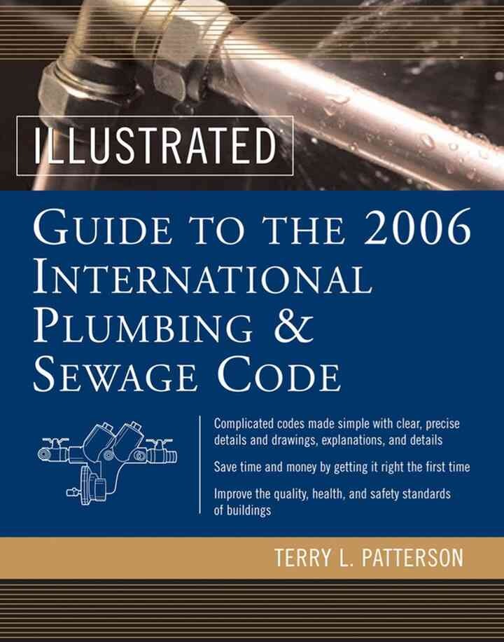 Illustrated Guide to the 2006 International Plumbing and Sewage Codes, 1st Edition eBook