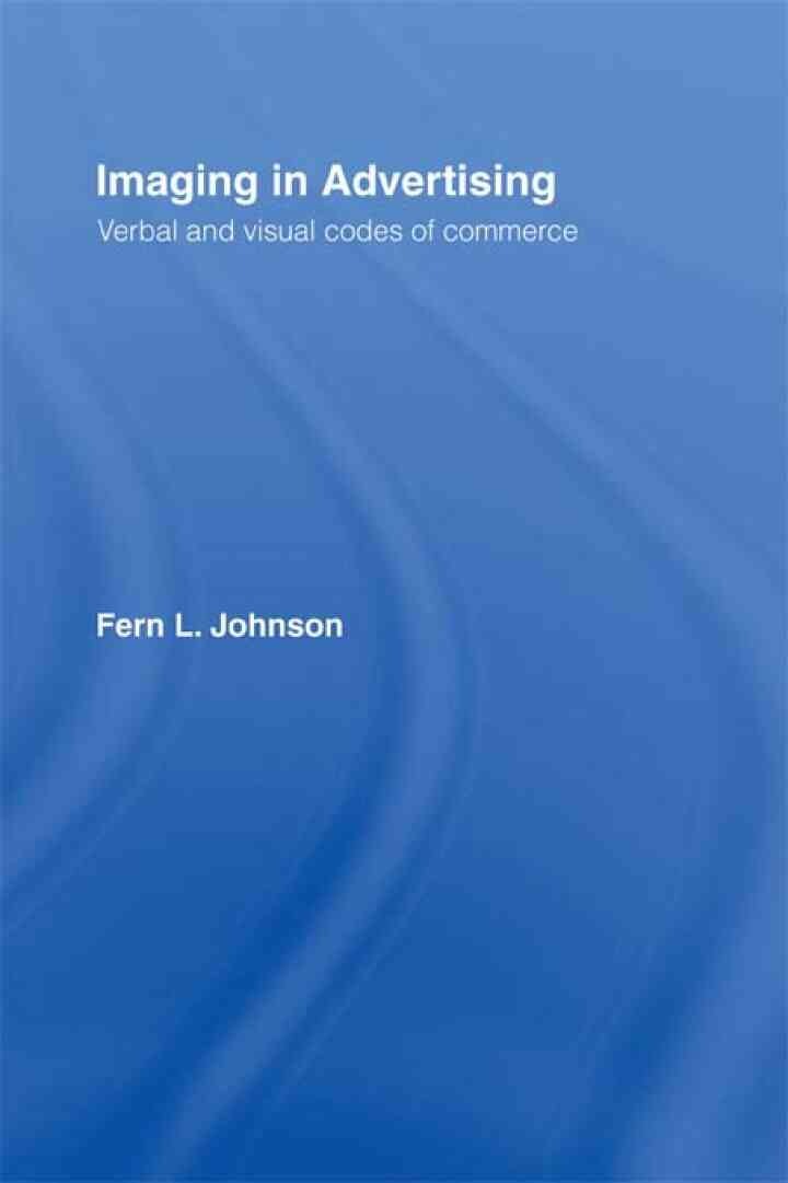 Imaging in Advertising: Verbal and Visual Codes of Commerce eBook
