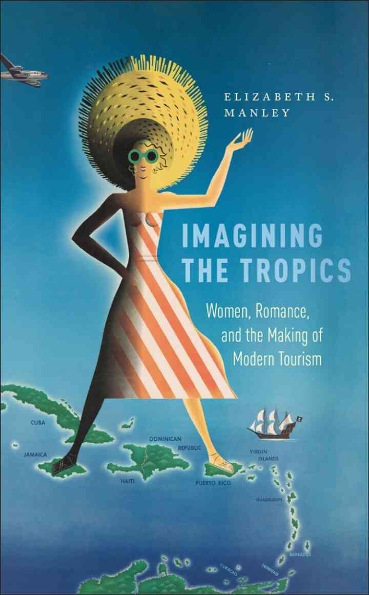 Imagining the Tropics: Women, Romance, and the Making of Modern Tourism eBook