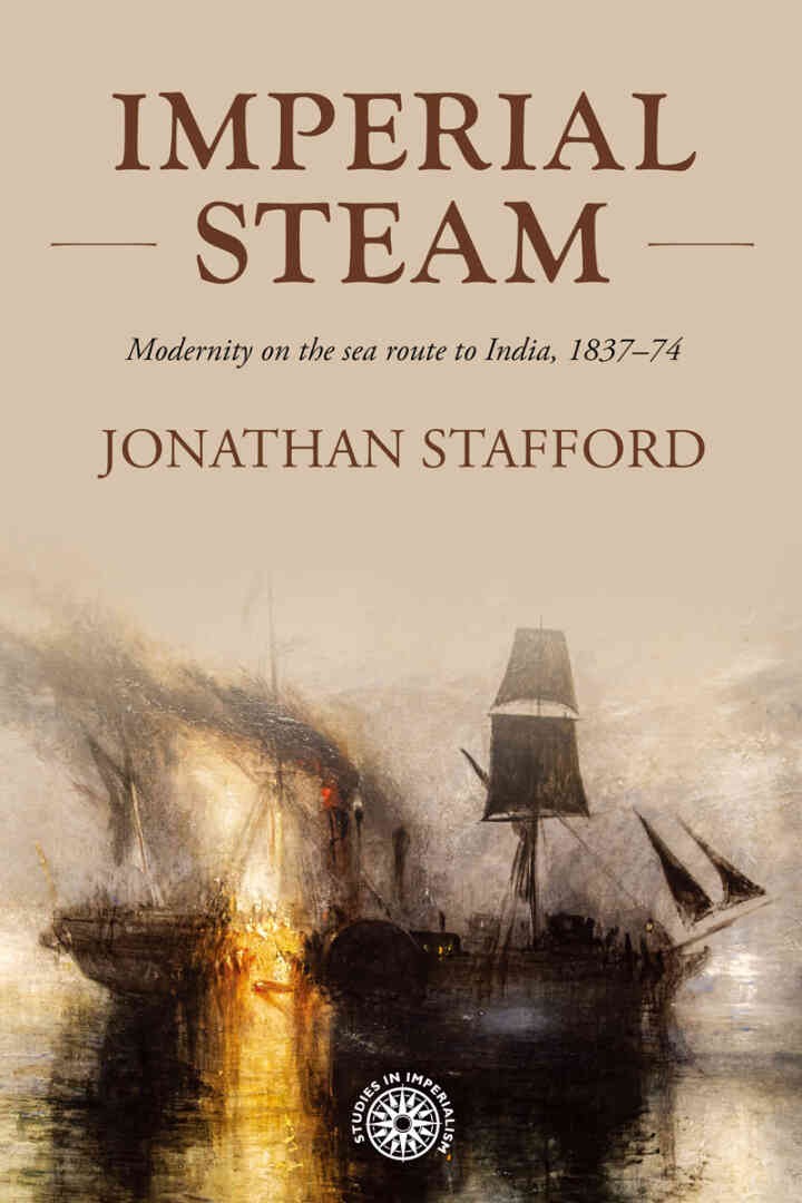 Imperial steam: Modernity on the sea route to India, 1837-74 eBook