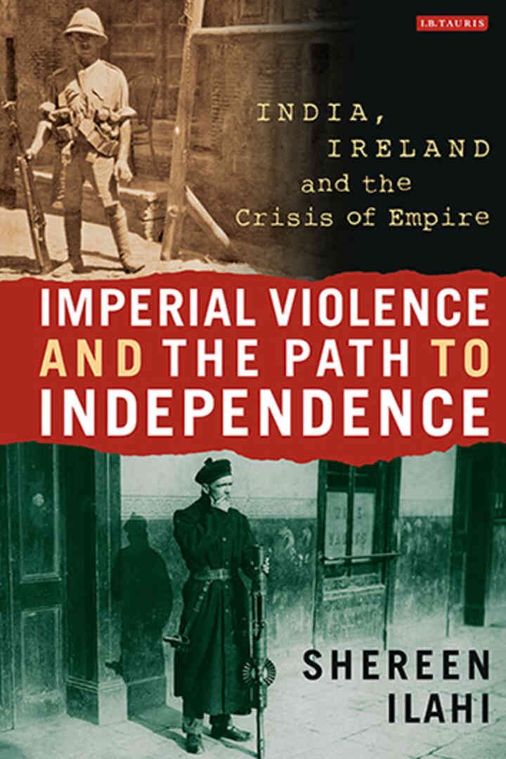 Imperial Violence and the Path to Independence: India, Ireland and the Crisis of Empire, 1st Edition eBook