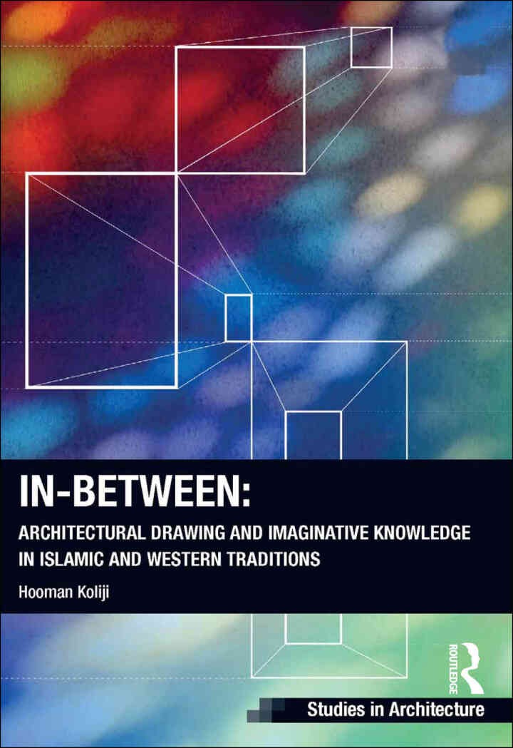 In-Between: Architectural Drawing and Imaginative Knowledge in Islamic and Western Traditions eBook