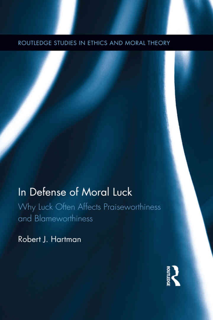 In Defense of Moral Luck: Why Luck Often Affects Praiseworthiness and Blameworthiness, 1st Edition eBook