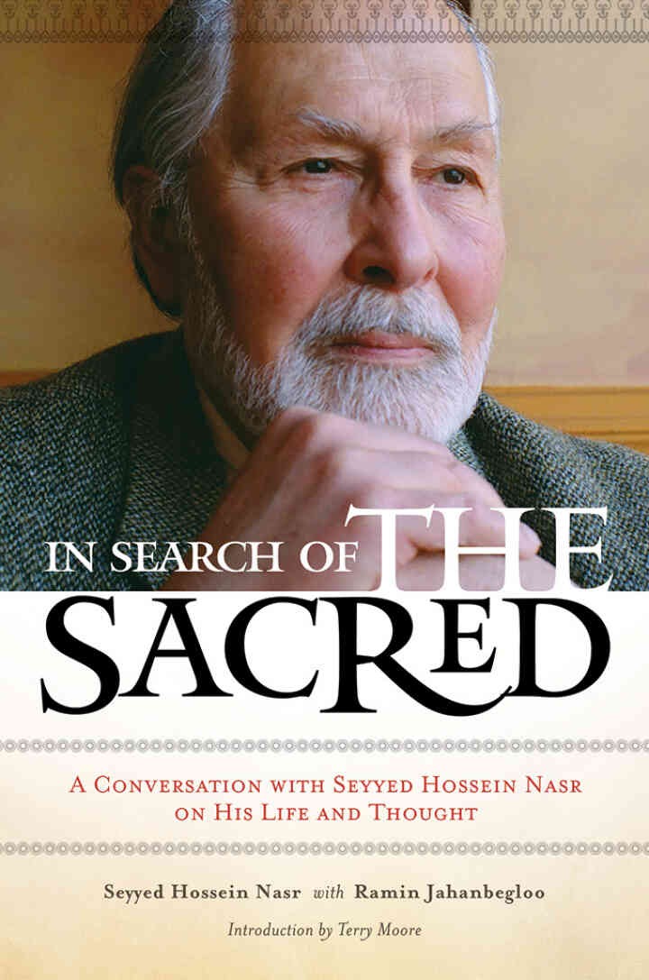 In Search of the Sacred: A Conversation with Seyyed Hossein Nasr on His Life and Thought eBook