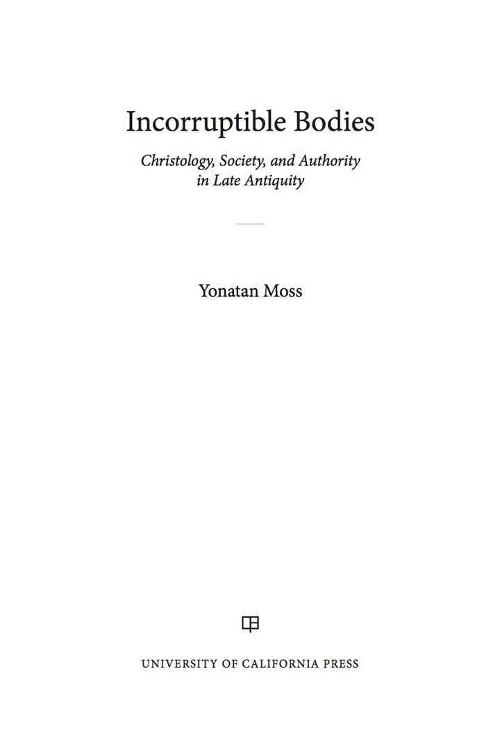 Incorruptible Bodies: Christology, Society, and Authority in Late Antiquity, 1st Edition eBook
